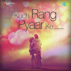 Kuch Rang Pyaar Ke