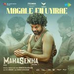 Magale En Uyirae (From "Mahasenha")