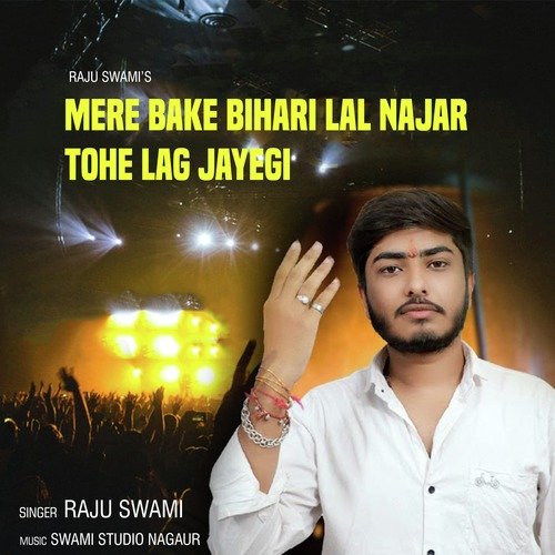 Mere Bake Bihari Lal Najar Tohe Lag Jayegi