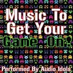 Music To Get Your Game On!