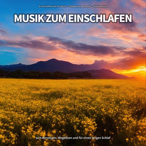 Musik zum Einschlafen zum Beruhigen, Wegdösen und für einen langen Schlaf