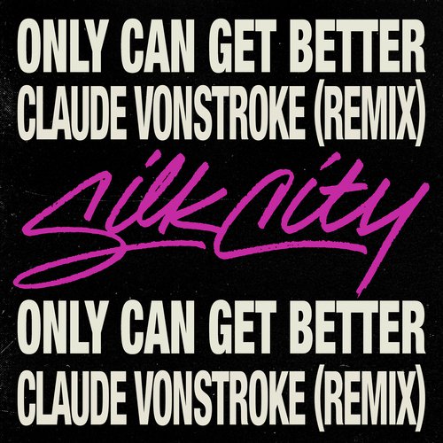 Only Can Get Better (Claude VonStroke Remix)