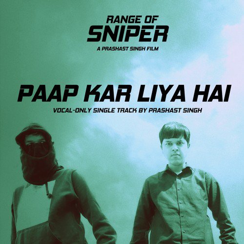 Paap Kar Liya Hai (From "Range of Sniper")