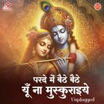 Parde Mein Baithe Baithe Yun Naa Muskuraiye-Unplugged