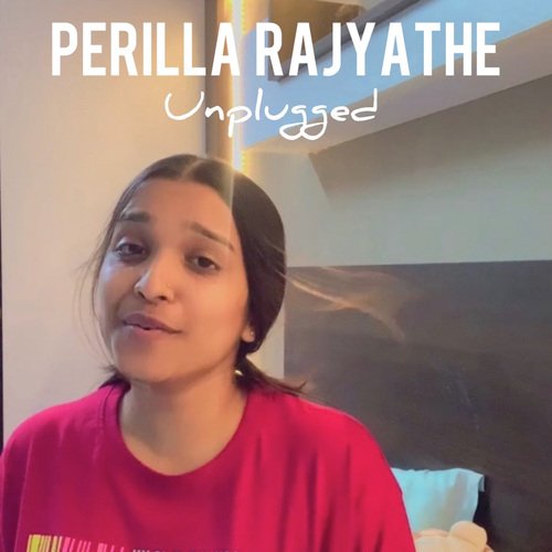 Perilla Rajyathe (Unplugged)