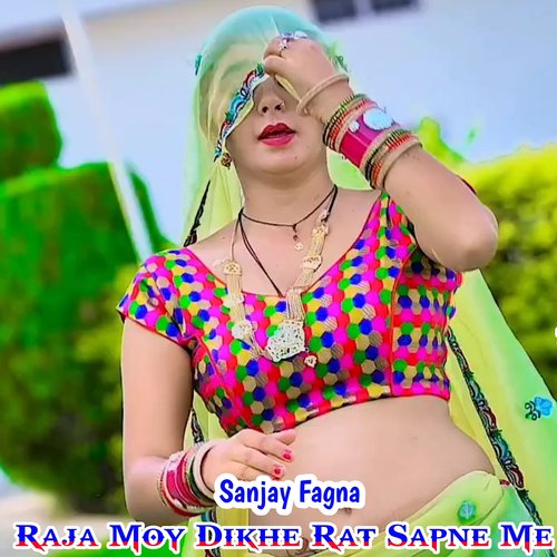 Raja Moy Dikhe Rat Sapne Me