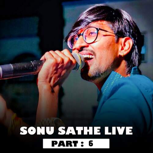 Sonu Sathe Live (Part - 6)