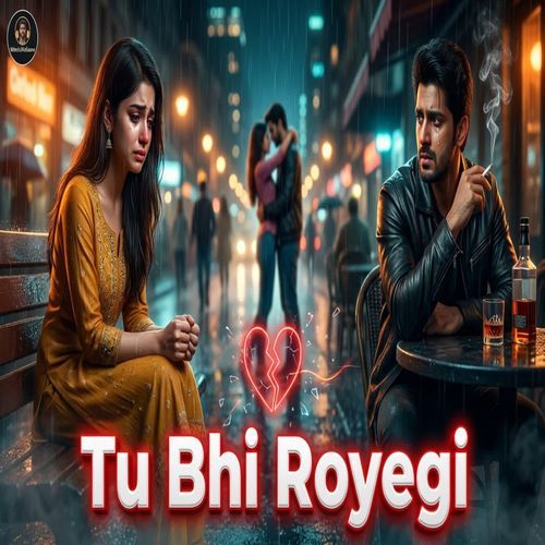 Tu Bhi Royegi