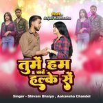 Tume Ham Chahe Halke Se
