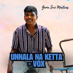 Unnala Na Ketta - Vox