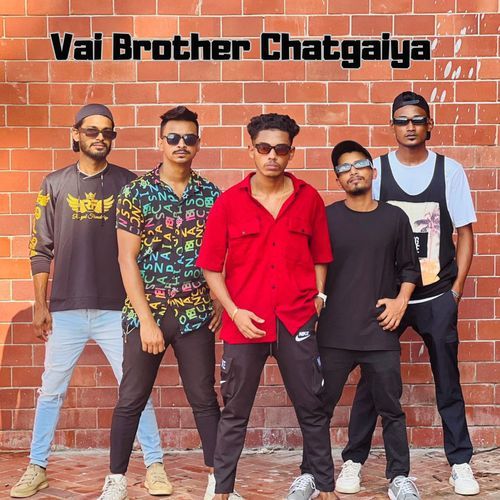 Vai Brother Chatgaiya