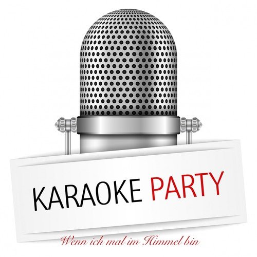 Wenn ich mal im Himmel bin (Karaoke Version) [Originally Performed By Die Amigos]