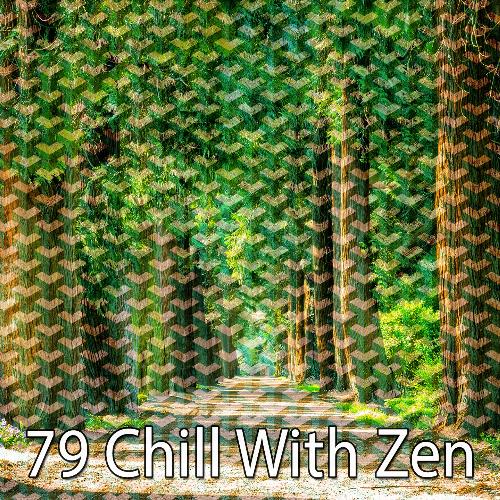 79 Chill with Zen