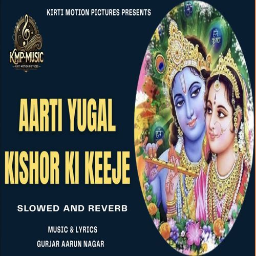 Aarti Yugalkishor Ki Keeje Slowed & Reverb