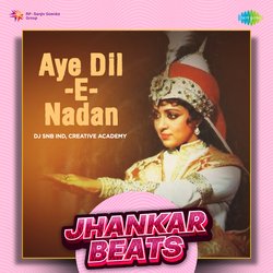 Aye Dil-E-Nadan (Jhankar Beats)-FAxaYQFiAwA