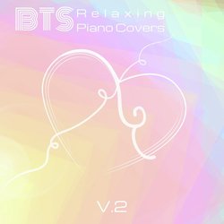 BTS - Relaxing Piano Covers, Vol. 2