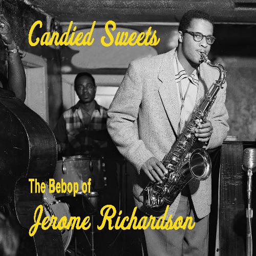 Candied Sweets - The Bebop of Jerome Richardson