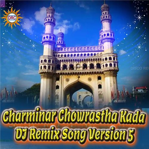 Charminar Chowrastha Kada (DJ Remix Song Version 5)