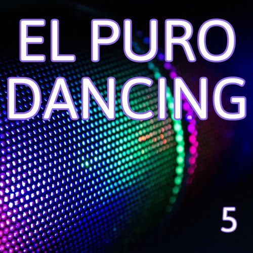 El Puro Dancing Vol. 5