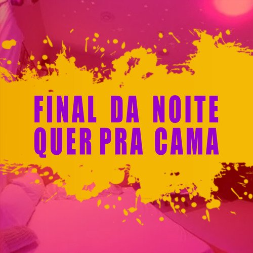Final Da Noite Quer Pra Cama cover art
