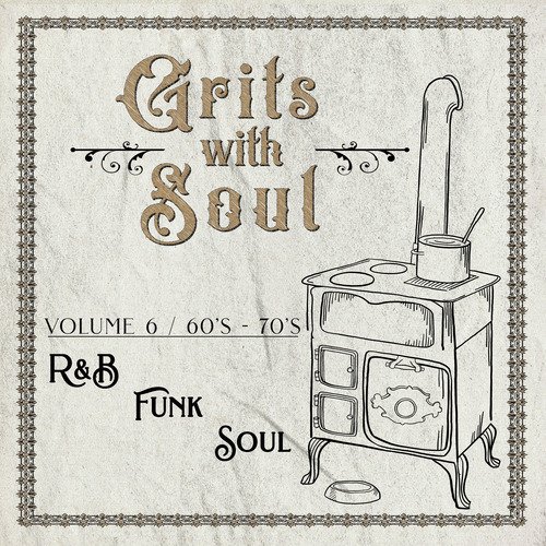 Grits with Soul: R&amp;B, Funk &amp; Soul from the 60&#039;s &amp; 70&#039;s Vol. 6_poster_image