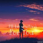 I'll Be Waiting For You