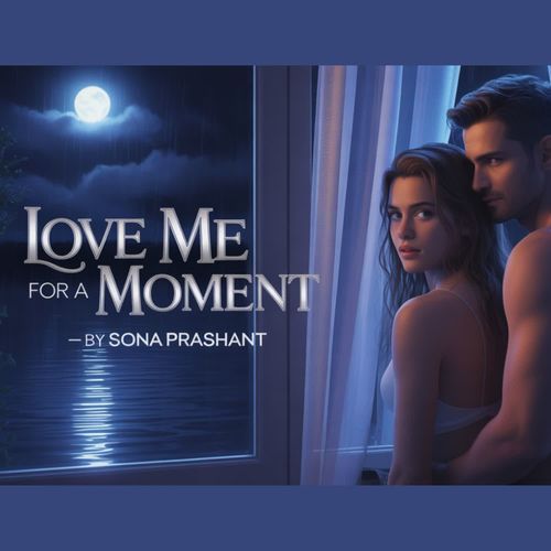 Love Me For A Moment