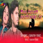 MA KASAM PACHTAOGE RE