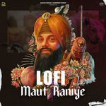 Maut Raniye (Lofi Mix)