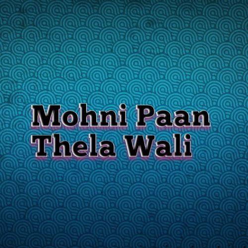 Mohni Paan Thela Wali