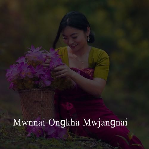 Mwnnai Ongkha Mwjangnai