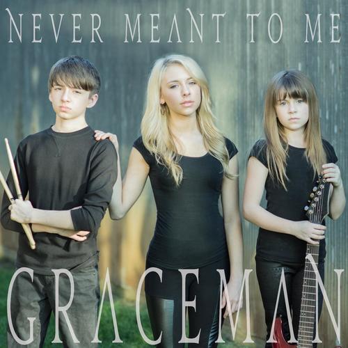 Never Meant to Me (Graceman Band Version)