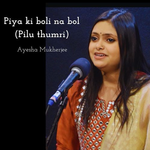 Piya Ki Boli Na Bol (Pilu Thumri)