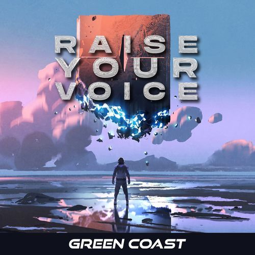 Raise Your Voice Green Coast