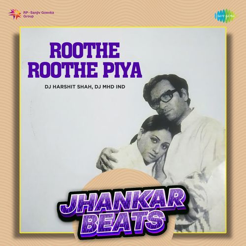 Roothe Roothe Piya - Jhankar Beats