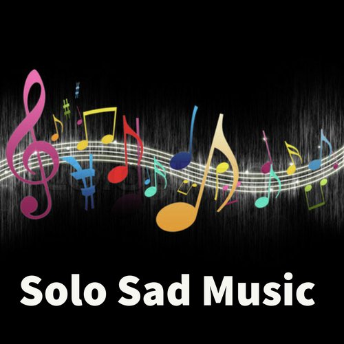 Solo Sad Music