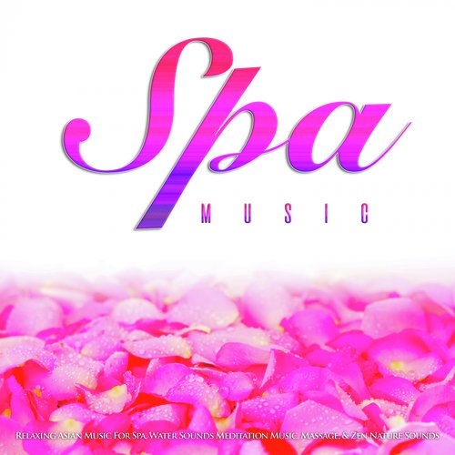 Spa Music: Relaxing Asian Music For Spa, Water Sounds Meditation Music, Massage, & Zen Nature Sounds