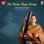 The Divine Raga Durga - Raga Turga - Tala Ektaal Madhyalaya artwork