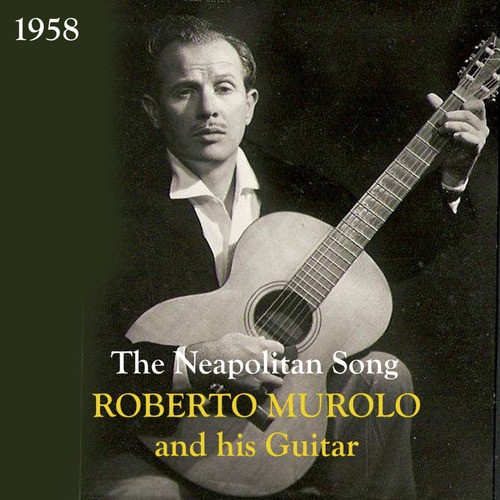 The Neapolitan Song  / Roberto Murolo and his Guitar [1958]