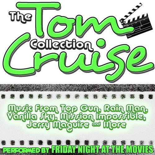 The Tom Cruise Collection: Music from the Hit Movies Top Gun, Rain Man and Many More