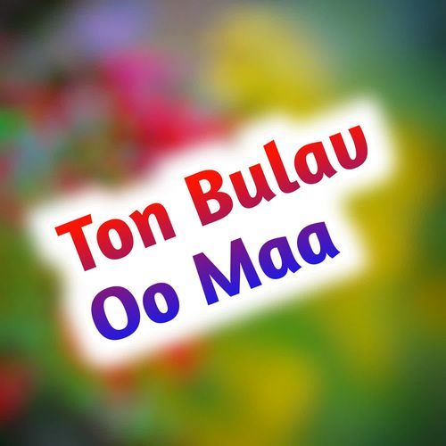 Ton Bulav Oo Maa