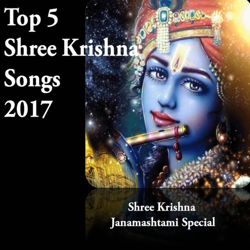 Top 5 Shree Krishna Songs 2017