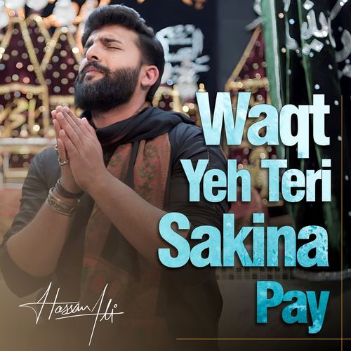 Waqt Ye Teri Sakina Pay