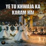 Ye To Khwaja Ka Karam Hai