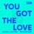 You Got The Love (twocolors Remix)