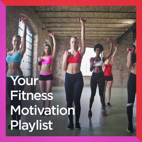 Your Fitness Motivation Playlist