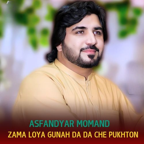 Zama Loya Gunah Da Da Che Pukhton Yam