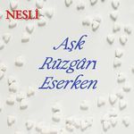 Aşk Rüzgarı Eserken
