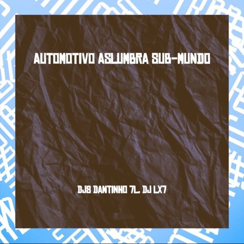 Automotivo Aslumbra Sub-mundo