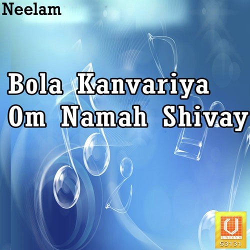 Bola Kanvariya Om Namah Shivay